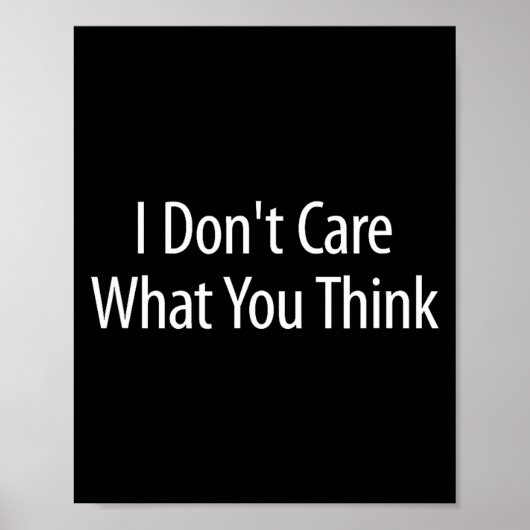 I Don't Care What You Think -  Poster (Vorne)