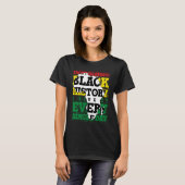 I Don't Celebrate Black History I Live It Every Si T-Shirt (Vorne ganz)