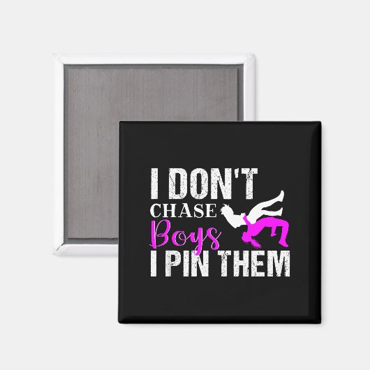 I Don't Chase Boys I N Them _ Wrestling Girls  Magnet (Vorderseite/Rückseite)