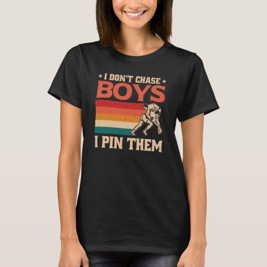 I Don't Chase Boys I Pin Them Wrestling  1 T-Shirt (Vorderseite)