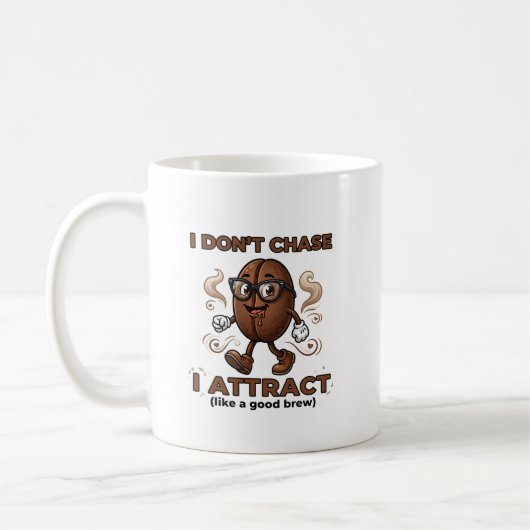 I don't chase, I attract Kaffeetasse (Links)