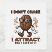 I don't chase, I attract Weinetikett (Einzelnes Label)
