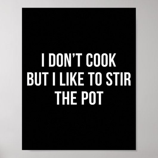 I Don't Cook - But I Like To Stir The T -  Poster (Vorne)