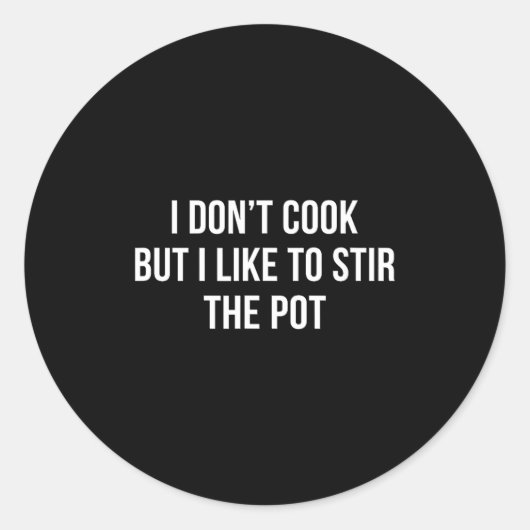 I Don't Cook - But I Like To Stir The T -  Runder Aufkleber (Vorderseite)