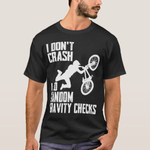 I Don't Crash Do Random Gravity Checks Mountain B T-Shirt
