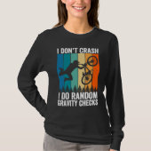 I Don't Crash Do Random Gravity Checks Mountain B T-Shirt (Vorderseite)