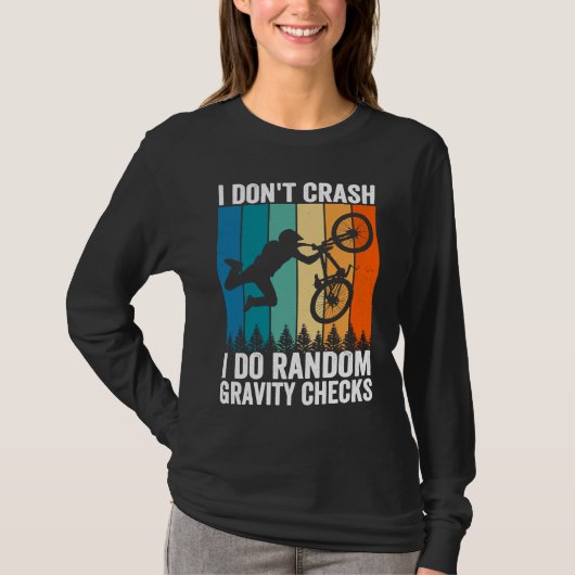 I Don't Crash Do Random Gravity Checks Mountain B T-Shirt (Vorderseite)