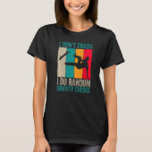 I Don't Crash Do Random Gravity Checks Skateboard  T-Shirt (Vorderseite)