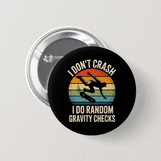 I Don't Crash I Do Random Gravity Checks Funny Ska Button (Vorne & Hinten)