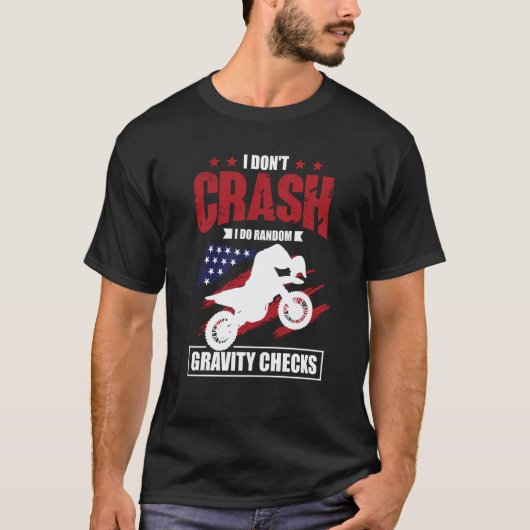 I Don't Crash I Do Random Gravity Checks Motocross T-Shirt (Vorderseite)