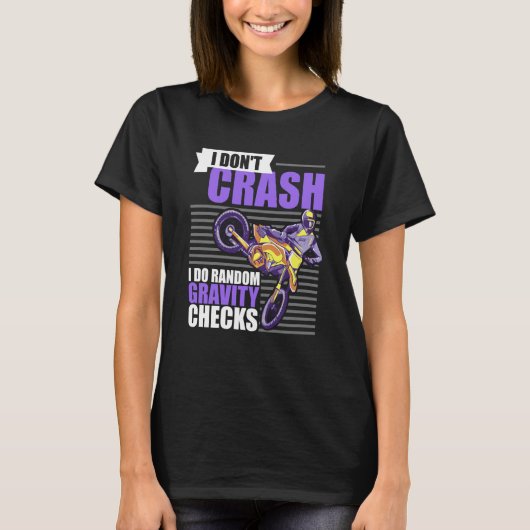 I Don't Crash I Do Random Gravity Checks Motocross T-Shirt (Vorderseite)