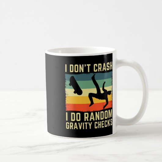 I Don't Crash I Do Random Gravity Checks Skateboar Kaffeetasse (Rechts)