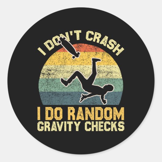 I Don't Crash I Do Random Gravity Checks Skateboar Runder Aufkleber (Vorderseite)