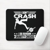 I Don't Crash I Do Random Onewheel Gravity Checks  Mousepad (Mit Mouse)