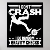 I Don't Crash I Do Random Onewheel Gravity Checks  Poster (Vorne)