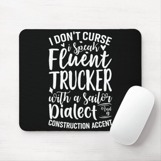 I Don't Curse I Speak Fluent Trucker With A Sailor Mousepad (Mit Mouse)
