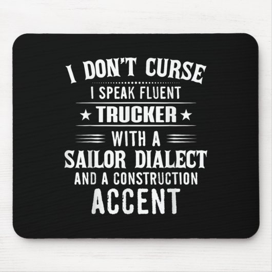 I Don't Curse I Speak Fluent Trucker With A Sailor Mousepad (Vorne)
