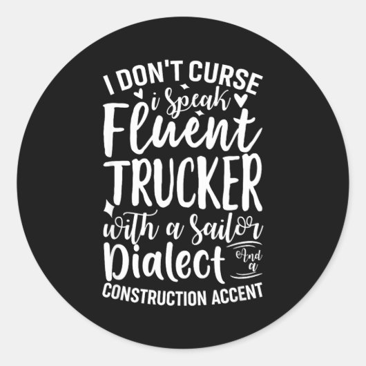I Don't Curse I Speak Fluent Trucker With A Sailor Runder Aufkleber (Vorderseite)