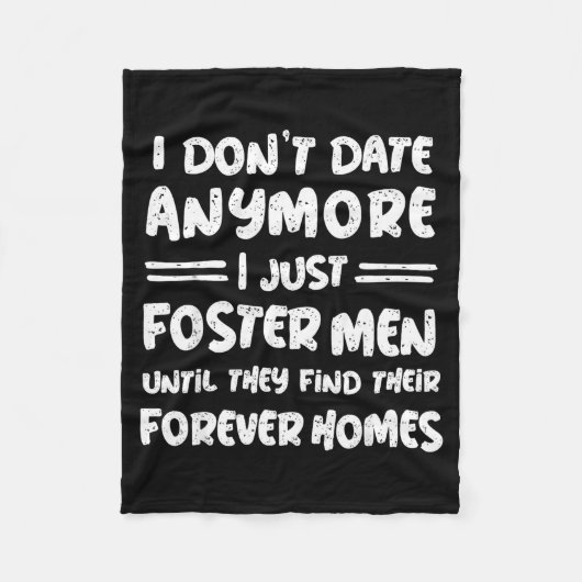 I Don't Date Anymore I Just Foster Men Funny Fleecedecke (Vorderseite)