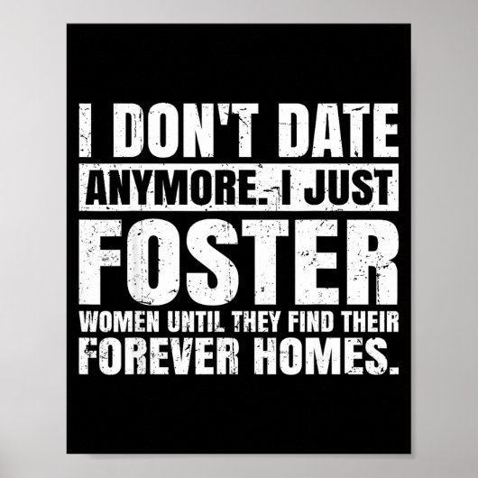 I Don't Date Anymore I Just Foster Women Funny Sin Poster (Vorne)