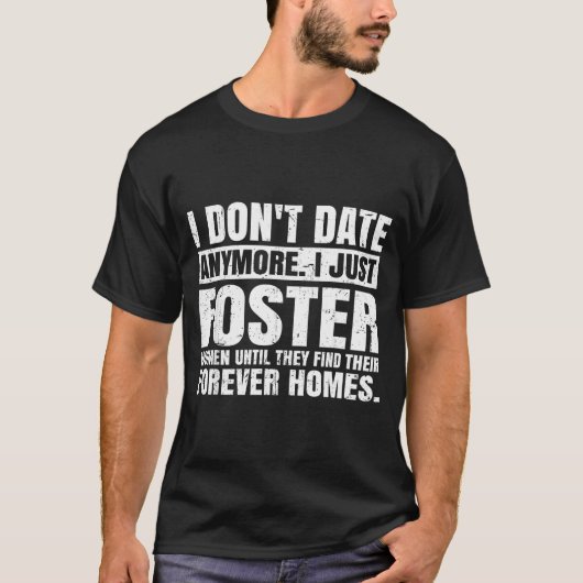 I Don't Date Anymore I Just Foster Women Funny Sin T-Shirt (Vorderseite)