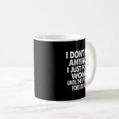 I Don't Date Anymore I Just Foster Women (on Back) Kaffeetasse (VorderseiteRechts)