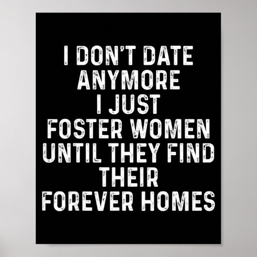 I Don't Date Anymore I Just Foster Women  Poster (Vorne)