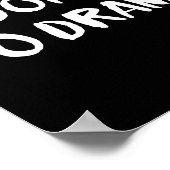 I Don't Do Drama  Poster (Ecke)