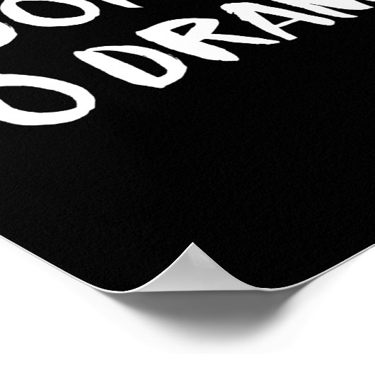 I Don't Do Drama  Poster (Ecke)