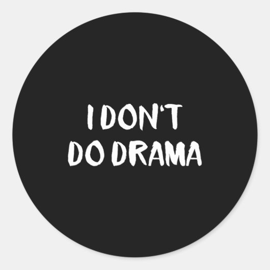 I Don't Do Drama  Runder Aufkleber (Vorderseite)
