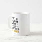 I Dont Do Easy Nurse Confidence Quote Kaffeetasse (Vorderseite Links)