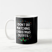 I Don't Do Matching Christmas Outfits Family Chris Kaffeetasse (Links)