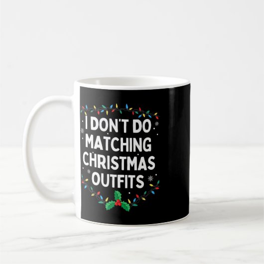 I Don't Do Matching Christmas Outfits Family Chris Kaffeetasse (Links)