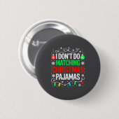 I Don't Do Matching Christmas Pajamas Shirt Family Button (Vorne & Hinten)