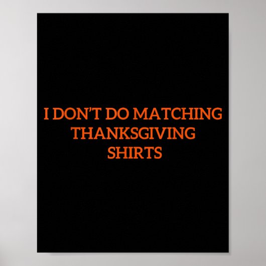 I Don't Do Matching Thanksgiving Shirt Funny Match Poster (Vorne)