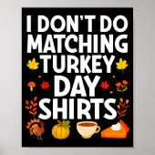 I Don't Do Matching Turkey Day Couple Thanksgiving Poster (Vorne)