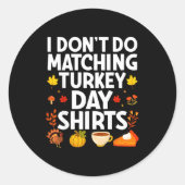 I Don't Do Matching Turkey Day Couple Thanksgiving Runder Aufkleber (Vorderseite)