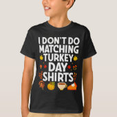 I Don't Do Matching Turkey Day Couple Thanksgiving T-Shirt (Vorderseite)