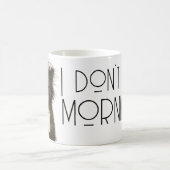 I don't do mornings funny cat caffeine kaffeetasse (Mittel)