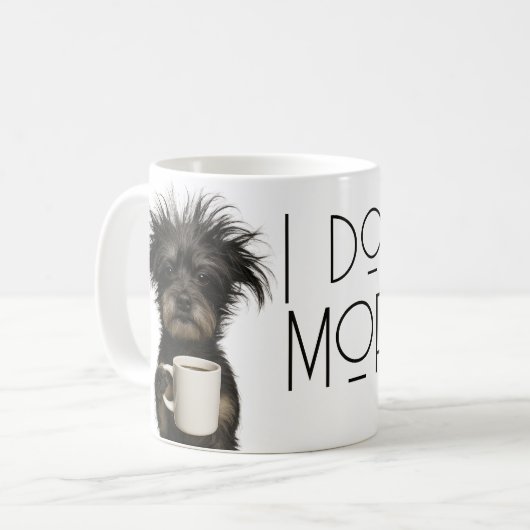 I don't do mornings funny dog caffeine kaffeetasse (Vorderseite Links)