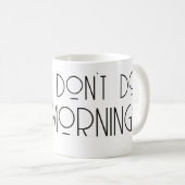 I don't do mornings funny mouse caffeine kaffeetasse (VorderseiteRechts)