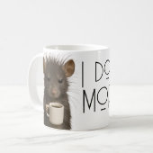 I don't do mornings funny mouse caffeine kaffeetasse (Vorderseite Links)