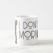 I don't do mornings funny mouse caffeine kaffeetasse (Mittel)