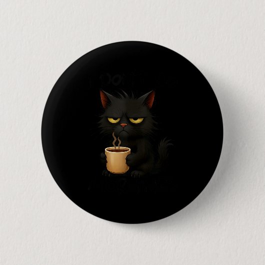 I Don't Do Mornings Funny Quote Black Cat Lover Gi Button (Vorderseite)