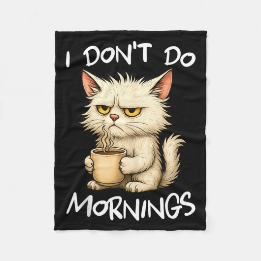 I Don't Do Mornings Funny Quote Coffee Cat Lover G Fleecedecke (Vorderseite)