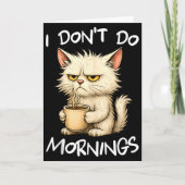 I Don't Do Mornings Funny Quote Coffee Cat Lover G Karte (Vorderseite)