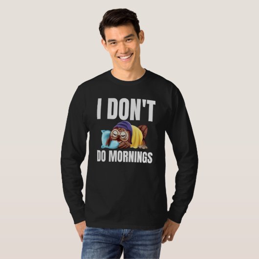 I Don't Do Mornings Owl Saying Lazy Sleeping Owls T-Shirt (Vorne ganz)