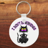 "I Don't Do Mornings" Schlüsselanhänger (Vorderseite)