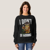 I Don't Do Mornings Sleeping  Lazy Owl Drinking Co Sweatshirt (Vorne ganz)