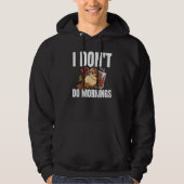 I Don't Do Mornings Sleeping Lazy Owl Drinking Cof Hoodie (Vorderseite)